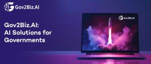 Gov2Biz Launches Gov2Biz. AI - AI Solutions for Governments